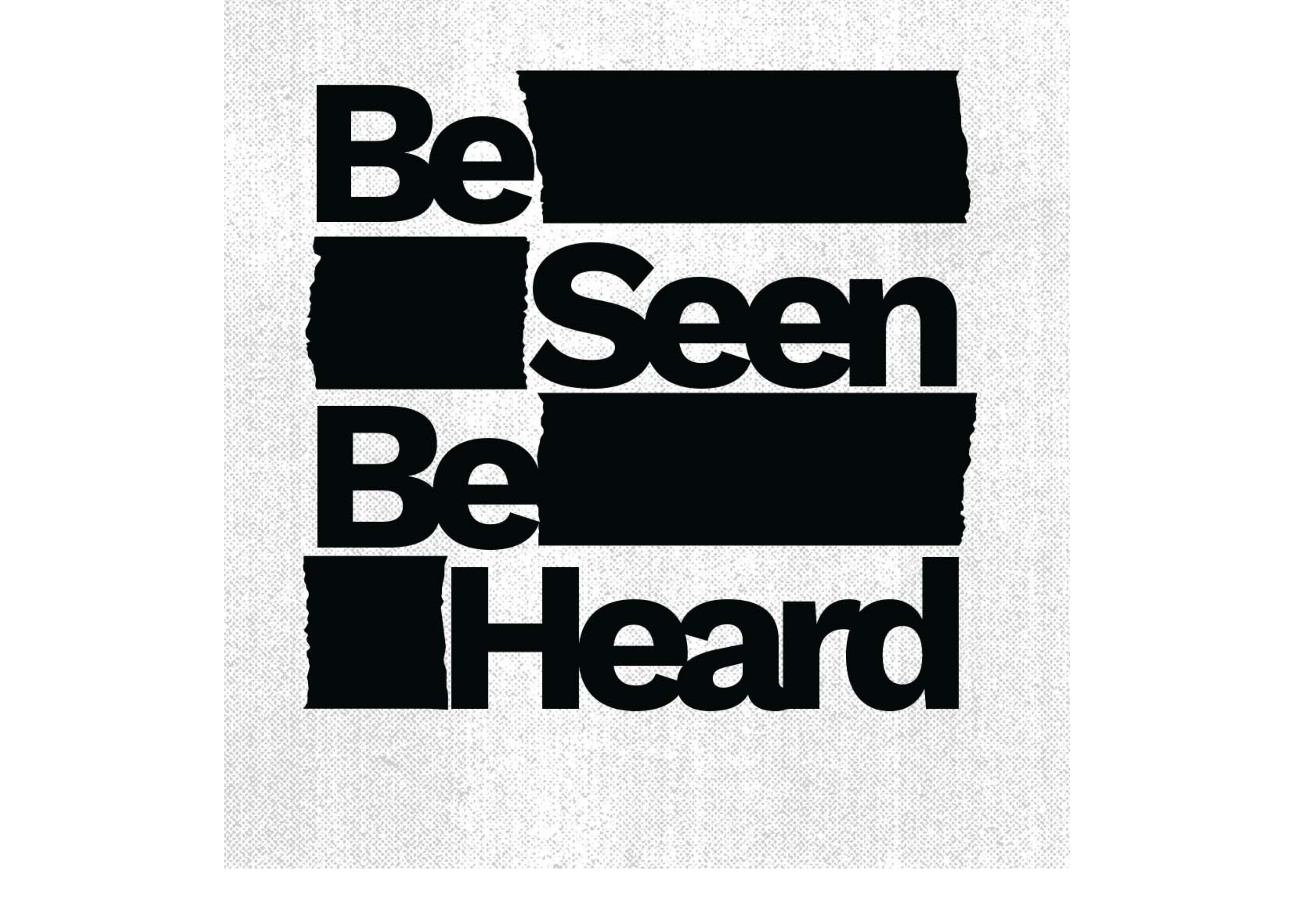 be seen be heard