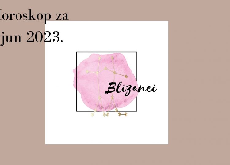 Horoskop za jun 2023